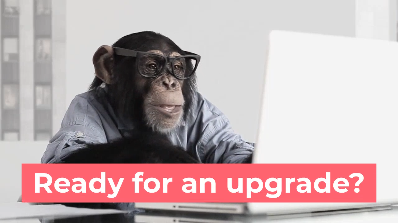 Ready For An Upgrade